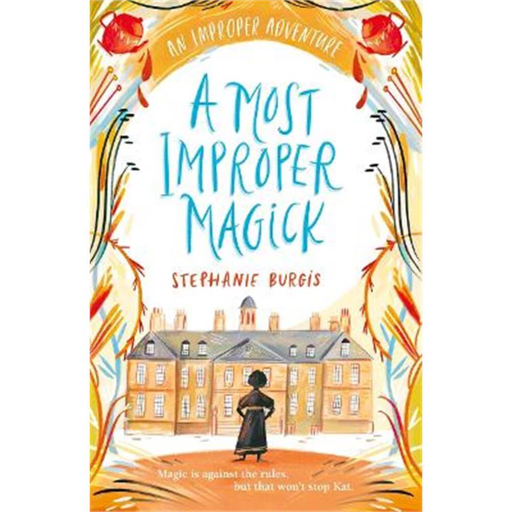 A Most Improper Magick: An Improper Adventure 1 (Paperback) - Stephanie Burgis